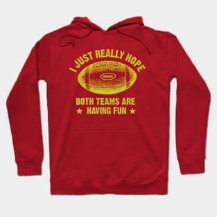 Both Teams Are Having Fun Hoodie